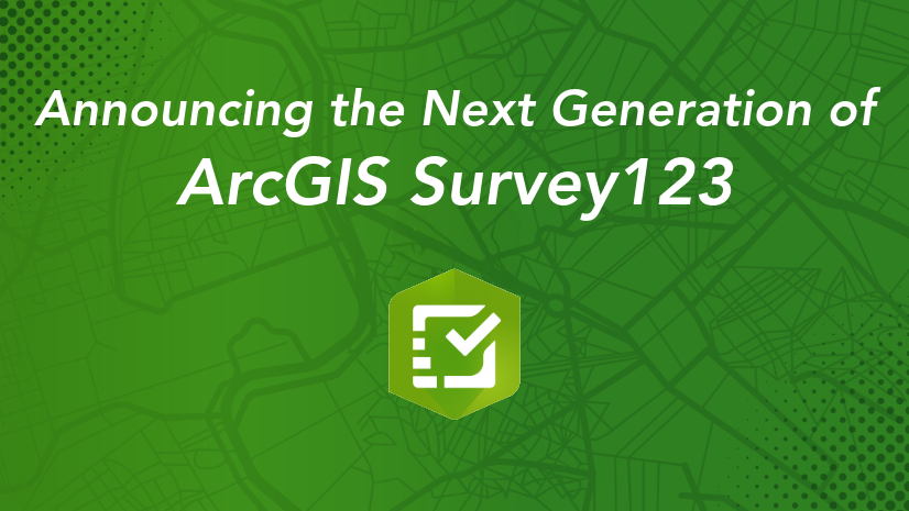 Оголошення наступного покоління ArcGIS опитування123