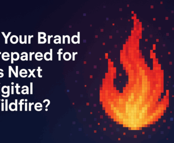 Чи готовий ваш бренд до наступної цифрової пожежі?